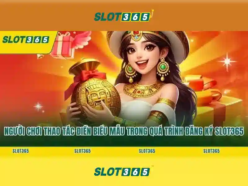 Trải Nghiệm SLOT365