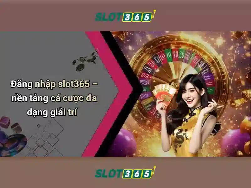 Trải nghiệm Slot365 VN