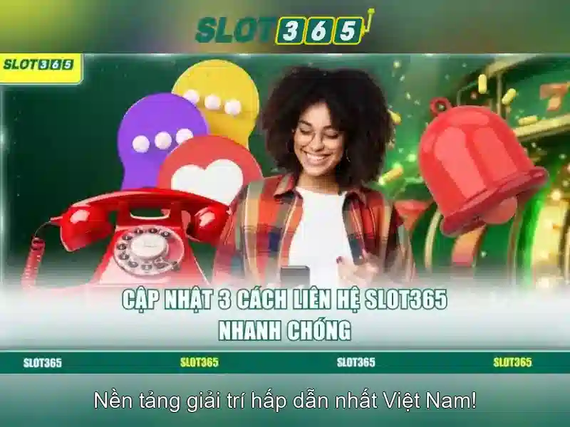 Tại sao chọn Slot365