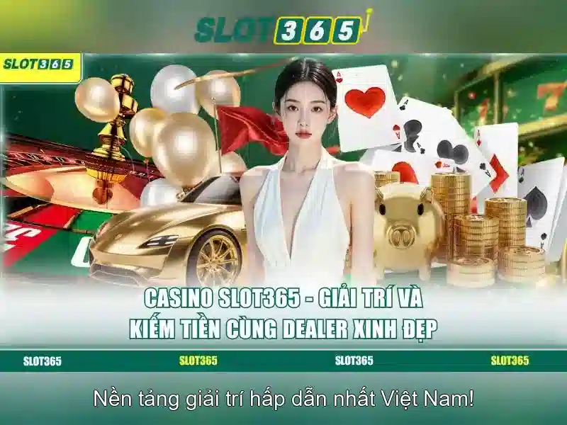 Trải nghiệm Slot365