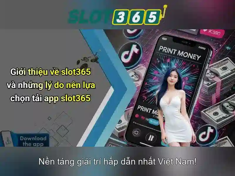 Ưu điểm tải Slot365